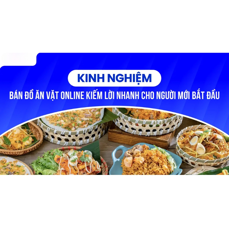 Kinh nghiệm bán đồ ăn vặt